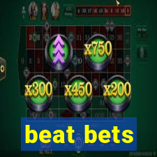 beat bets